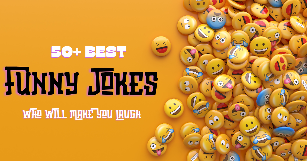 50+ Best Funny Jokes: Who Will Make You Laugh