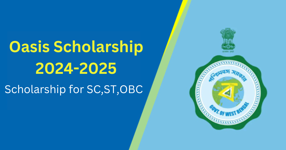 Oasis Scholarship 2024-2025: Scholarship for SC,ST,OBC