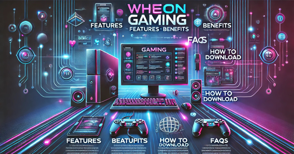 Wheon Gaming: Features, Benefits, How to download, FAQs