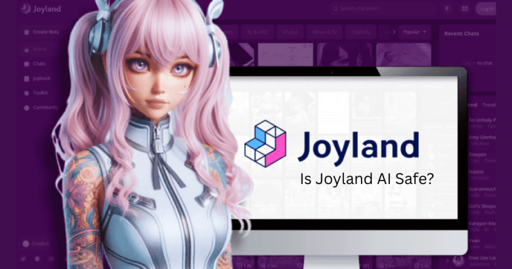 Is Joyland AI Safe?